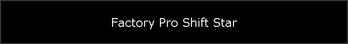 Factory Pro Shift Star